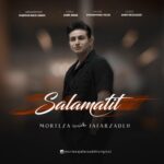 دانلود آهنگ مرتضی جعفرزاده سلامتیت