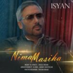 دانلود آهنگ نیما مسیحا ایسیان